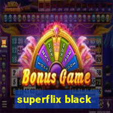 superflix black